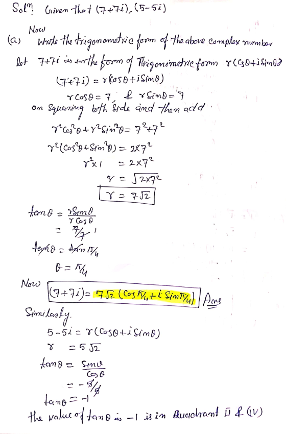 S. Given that (7+71), (5-54) Now (a) write the trigonometric form of the above complex number lot 7+7i is in the form of Frig