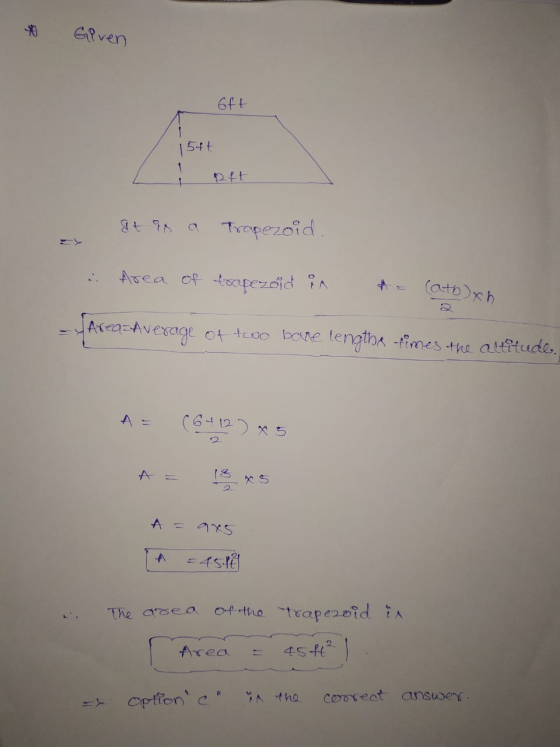 Given 6ft 564 Trapezoid . Area of trapezoid in (atb)xh - Area-Average of two barre lengthe times the attitude. A= (6 412) * 5