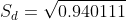 S_{d}=\sqrt{ 0.940111 }