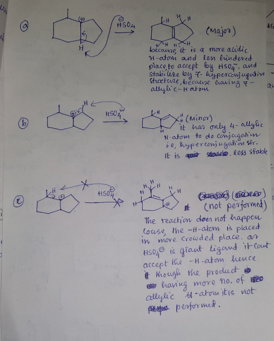 レ11 HSOH (Majar) H-atom and lem lrindered place,to accept by Hs04. and ー не . HSO / it has H-atom to do Conjcigchn It is u dae less sfabk t (not performed The reachiom doer nof happen ouse he -H-akom is placed n more Craoded place. ar accept he H atom hence ehough the product e havi more no, of ko atlyhe atom itis not