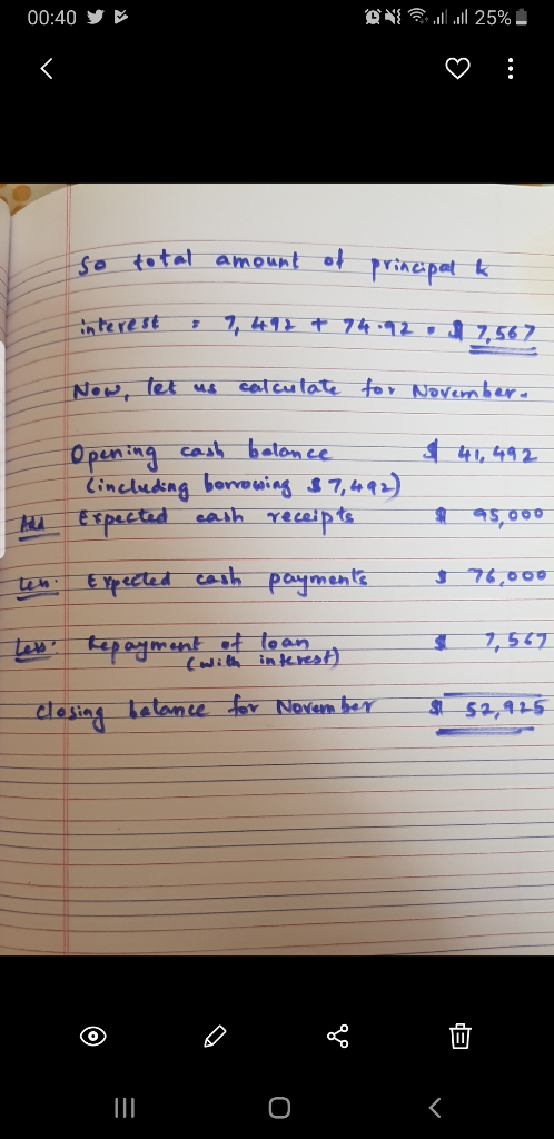 AN 25% 00:40 : So total amount of prinepat 7, 412 + 7412 7,567 ntere st calcu tate to r Navembur. Now, let us Open i59 cashba