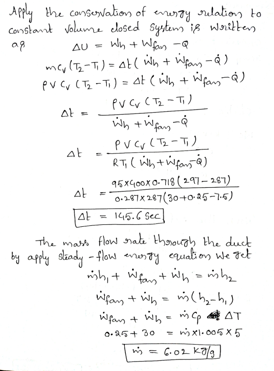 Δυ Apply the consequation of energy relation to constant volume closed system is written ag Wh+Wfan -Q mer (T2-Ti) = All Wh +