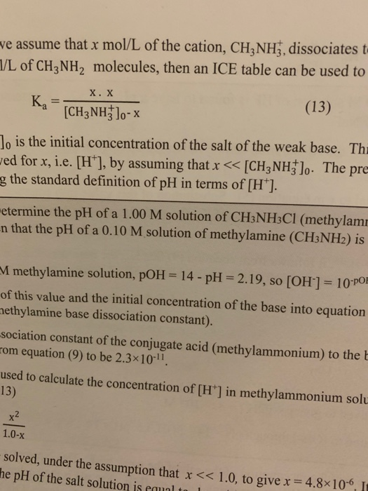 e assume that x mol/L of the cation, CH3NH, dissociates t 1/L of CH3NH, molecules, then an ICE table can be used to - xox K =