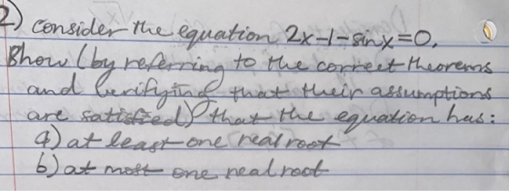 show by referring Consider the equation 2x=1-sinx=0, to the correct theorems and berrifying that their addubaptions are satir
