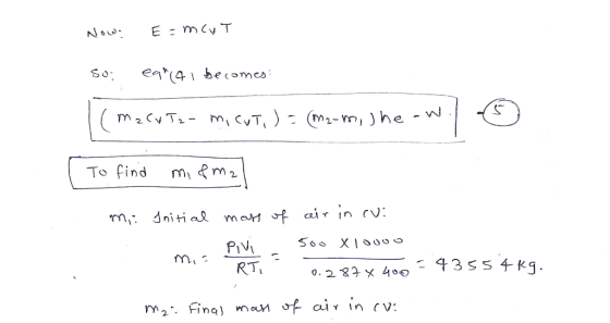 Now: E=mcvT so, ea (a1 becomes: (m2cv Iz- mi cvT) = (ma-m, The- w . To find mifma l mi: Initial meas of air in cui Pille. -