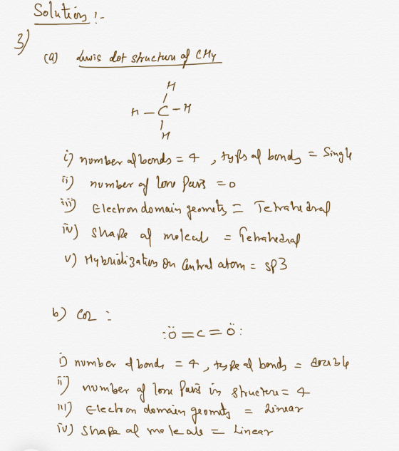 Solutions ! 3) com (a) Luwis dot structure of CMy H A- C-H il number albends=4 , typs al bends a single ii) number of lone Pa