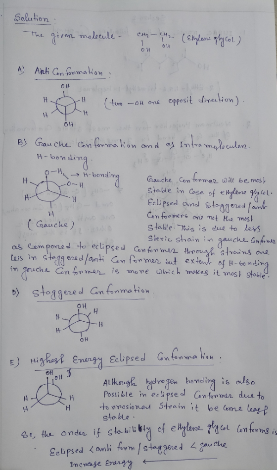 Solution . The given molecule - CH2 - CH2 (Etylene glycol) OH 014 A) Anti Conformation. OH It (two - Oh one opposit direction