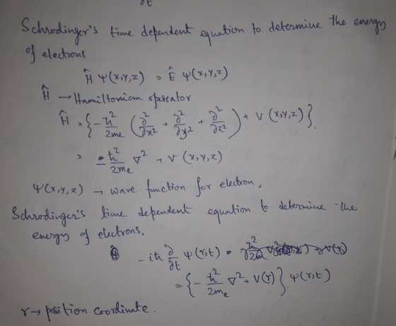 Schrodingers time dependent equation to determine the energy of elections A Ĥ X (X,Y,Z) - Ê 4 (X, Y, 2) Ĥ Hamiltonian operat