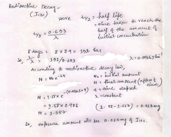 Radioactive Decay - (1131) Here tye half life - time taken to reach the half of the amount of initial concentratione ty 0.693