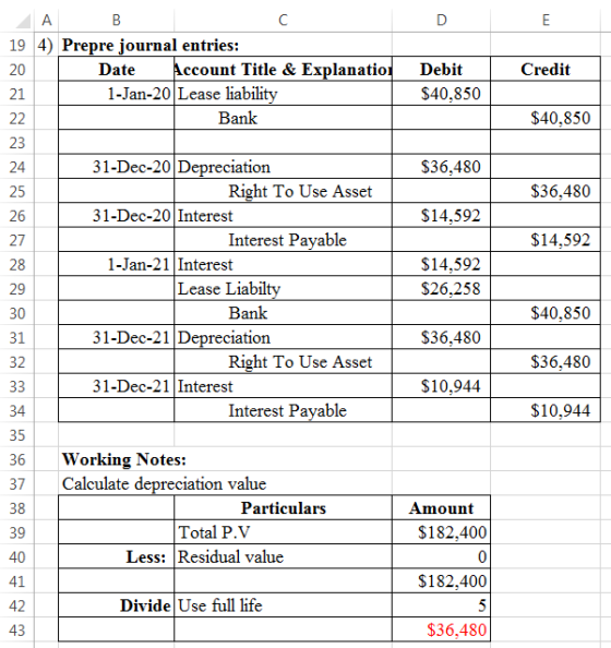 AB 19 4) Prepre journal entries: Date Account Title & Explanatio 1-Jan-20 Lease liability Bank Credit Debit $40,850 $40,850 $