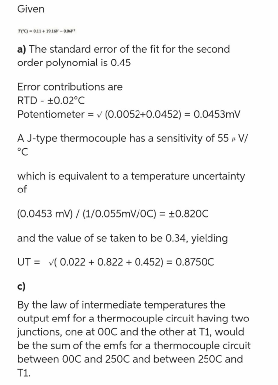 Given T(°C) = 0.11 + 19.16V - 0.06V2 a) The standard error of the fit for the second order polynomial is 0.45 Error contribut