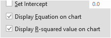 Set Intercept 0.0 Display Equation on chart Display R-squared value on chart