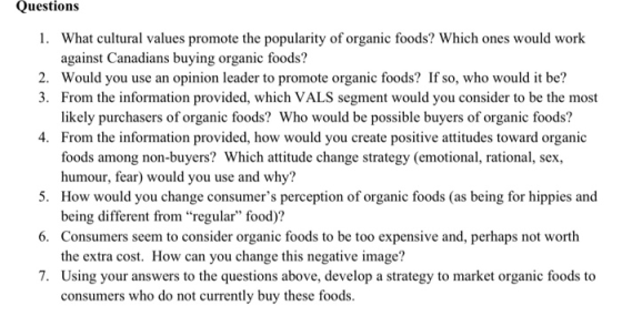 Questions 1. What cultural values promote the popularity of organic foods? Which ones would work against Canadians buying org
