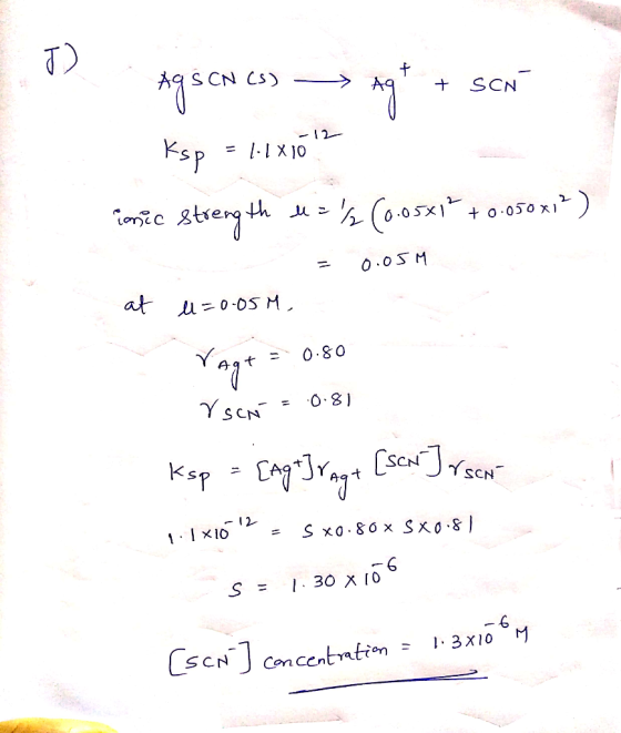 AqSCN (s) - Agt + ser Ksp = 1-1xjö? conic strength d=s (0.05x1* +0.050x7) = 0.05M at u=0.05M. Vage = 0.80 - = 0.81 Ksp = [Ag