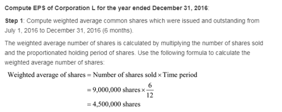 Compute EPS of Corporation L for the year ended December 31, 2016 Step 1: Compute weighted average common shares which were i