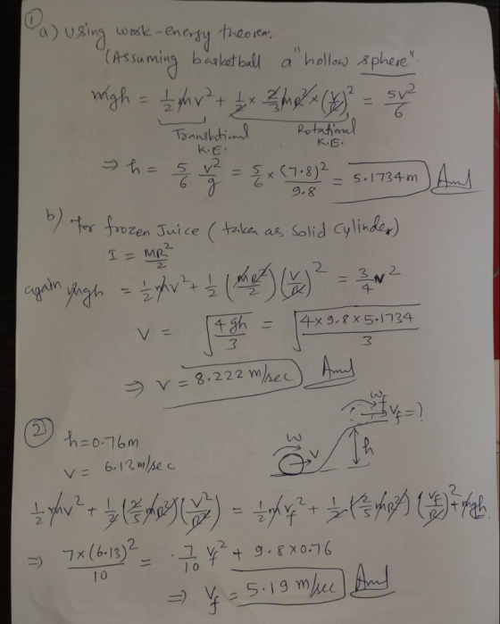 KIE 5.1734m 9.8 (a) using wook-energy theorem, (Assuming basketball a hollow sphere. I migh = 1 h ² + 2 x 2 m 2 x (x 2 = 5v2