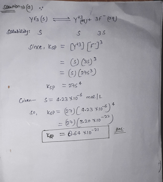 Solution (a) Ya (S) Y Coany 3f (a) Soeabieity: S S 35 Since, Ksp (3s) a3 = 0 (2s3) 2S KsP -6 Civen S= 4.23 X10meeL 4 ksP= 2)4