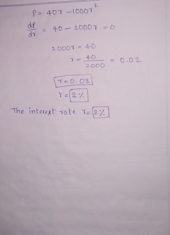2 P 40Y -l000Y dP dr 40-2000Y =O 1 20001 4-0 =40 0.02 2000 YO.02 Y2 The interest ate 2%