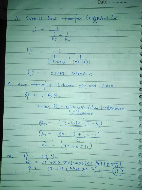 iso Date. fo, Overall meat trmsfer Coefficient is tl 1 + (5505.14) (25.913) 25.791 W/m²K Son Heat transfer between aid and wa