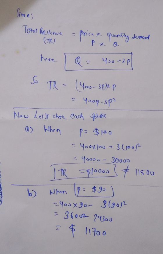 Since; Total Revenue - Pricex quantity deverd RII pto here l Q = Yoo-ap So TR = (You- 30XP - Yoop-3p2 Now Lels check each Ip