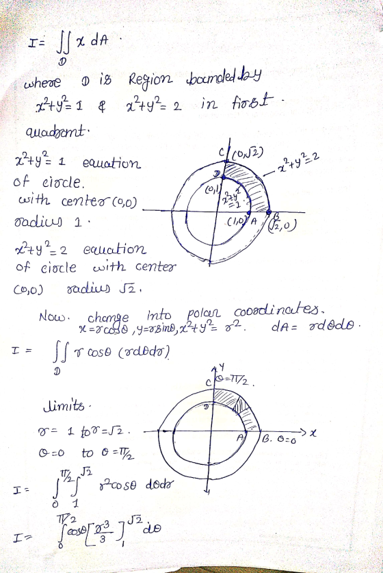 Is JJ x da boemded by in first - x²+4²2 20,4 where D is Region x² + y² 1 8 a²+ y² = 2 quadbent 22+y? 1 c/core) equation of ci