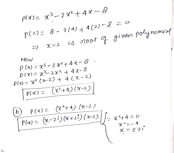 Pix)= 3-2 х? +4х – 8 Р(2) : 8 - 2 (4) 44 (2) - 8 го igood a gіvеn rе постига х=2 Ә) Now P(а) - Y3 -2 а? + 4х-8 P(x) = 23- 2x2
