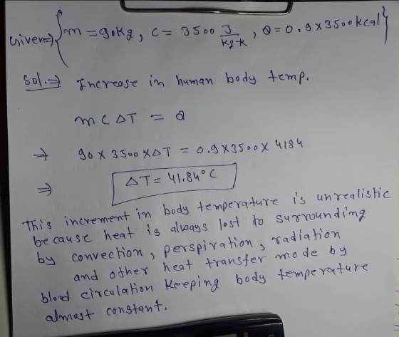 0 =0.9 X 3500 kcal csivendn gokg, C= 3500 J Kg 100, 501. Increase in human body temp. СДТ = 4 7 go x 3500 XOT=0.9X3500 X 4184