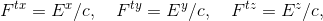 F^{tx}=E^x/c,\quad F^{ty}=E^y/c,\quad F^{tz}=E^z/c,\quad