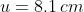 u=8.1 \,cm