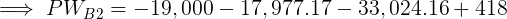 PWR2 = -19.000 – 17,977.17 – 33, 024.16+ 418