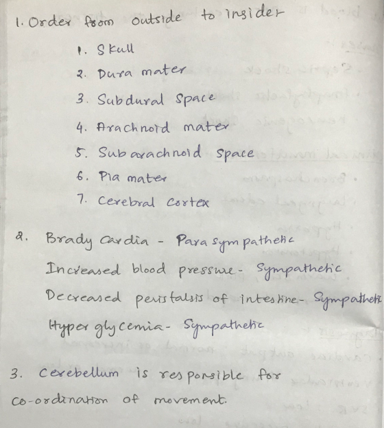 1. Order from outside to insider 1. Skall 2. Dura mates 3. Subdural space 4. Arachnoid mater 5. Sub arachnoid Space 6. Pia ma