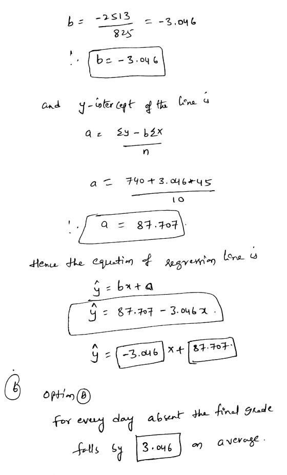 b = -2513 =-3.046 825 b=-3.046 y-ister cept of the line is a z Eybex n a= 740+ 3.046*45 10 a = 87.707 Lone is Hence the equat