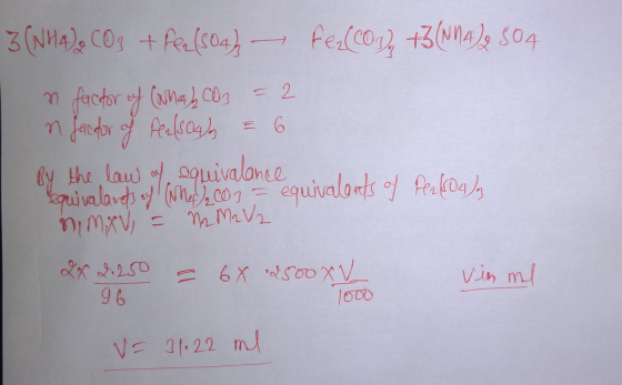 3 (NHA), CO3 + Rea (504) - Fe2(CO )2 +3 (NH4)2 504 n factor of Canal O3 = 2. n factor of PealsO4) = 6 By the law of equivalen