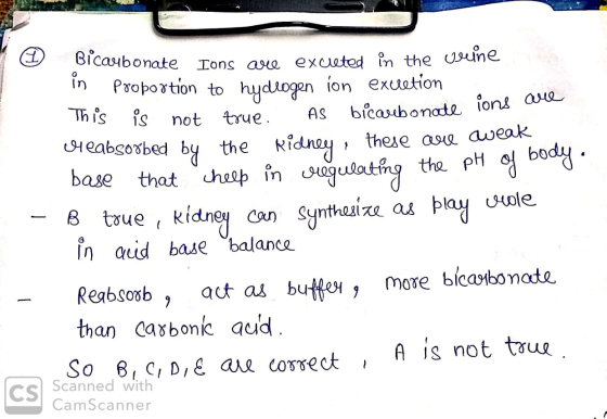 UQ Bicaibonate Ions are excited in the viene in proportion to hydrogen ion excretion This is not true. AS bicarbonate ions ar