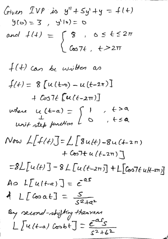 Given IvP is y+5y ty=flt) Y(0) = 3, yllo) = 0 and f(t) = 8,osts21 Coo 7t, t>271 { f(t) can be written as $4+) = 8 (u(to) -