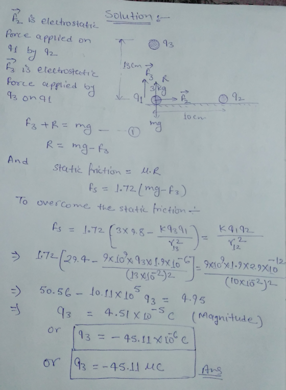 Solutiom A is electrostctt 13 Porc e appiied on qi by 92 fosce upptied b 91 ra And static hict Fs= 1.72(mg-F1) To overcome th