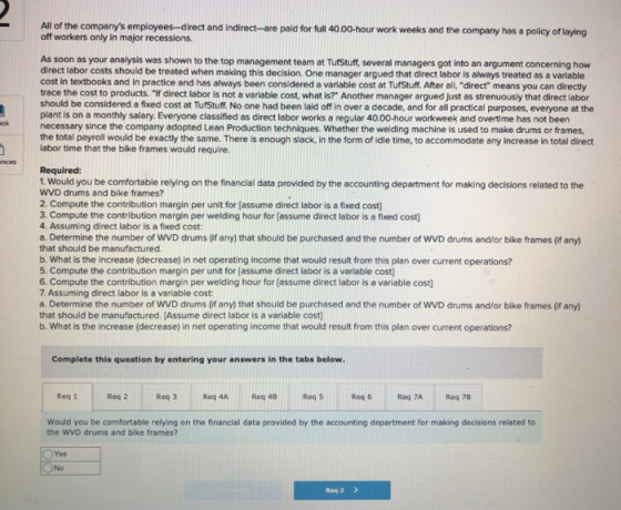 All of the companys employees-direct and indirect-are paid for full 40.00 hour work weeks and the company has a policy of la