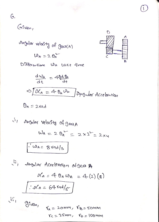 G. Given, Angular velocity of gear(A) WA = 2 O B Differentiate WA wart time dwa - 400 DA dt dt =IXA 4 OA WA = 1:Angular Accel