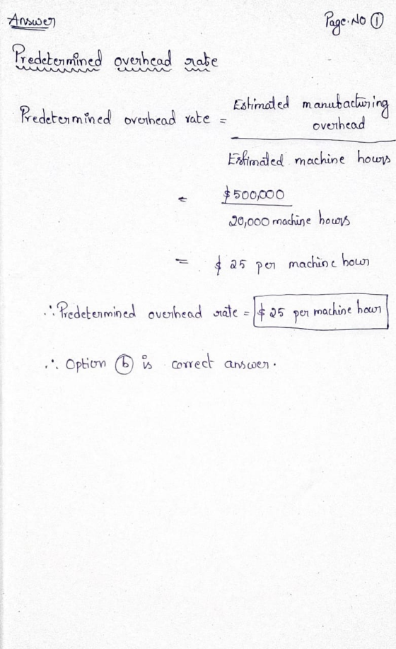 Answers Page No 0 Predetermined overhead grate Predetermined overhead rate Estimated m overhead anutacharing Estimated machin
