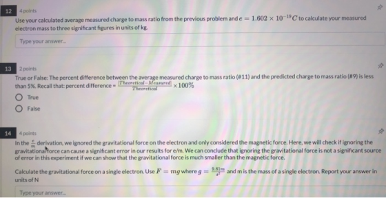12 4 points Use your calculated average measured charge to mass ratio from the previous problem and e = 1.602 x 10-19C to cal