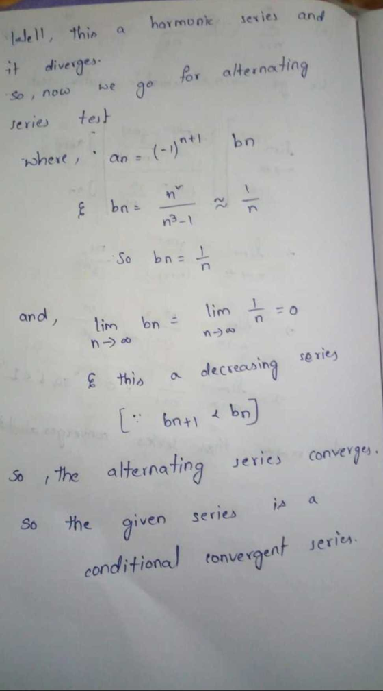 hormoni series and lalell, this for alternating be it diverges. so now series test go bn where, (-1)+1 an - no & bn= 22 So bn