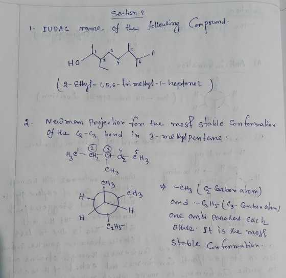 Section 2 1. IUPAC name of the following Compound- HO 1 Y Yo (2- Ethyl-1,5,6-trimethyl-1-heptanol ) 2. Newman Projection for