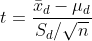 t = \frac{\bar{x}_{d}-\mu _{d}}{S_{d}/\sqrt{n}}