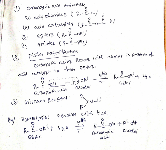 carboxylic acid derivatives: .. acid chloride& CR-c-a). (e acid anhydrites (Rhondur) (3) efters CR-D-OR) (y Amides (R-E-NH2)
