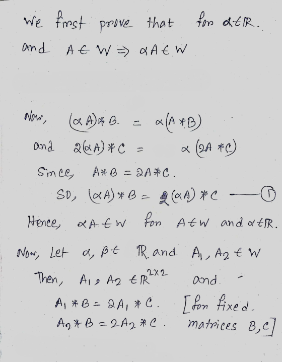 we first prove that for atR. and A E W - DAEW Now, X AA B. a(A+B) and 2(QA) * < (2A*) Since A*B=20*C. SD, (XA)* B - 2 (&A) *