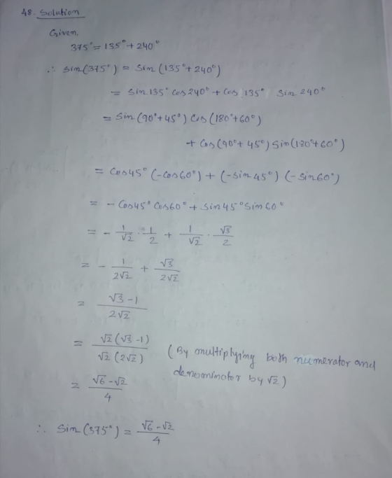 48. Solutiom Givem. 375 = 135 + 240 = Sim (135 + 240°) : Sim (375) : Sim 2406 sim 135 Cos 240°+ Cos 135° Sim (90+45°) Cos