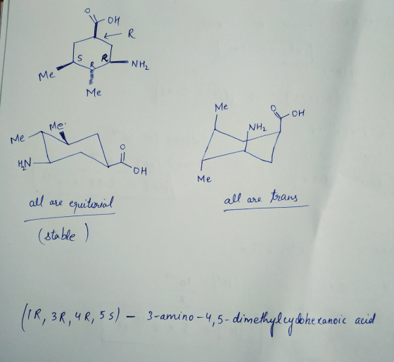 NH2 Met Me Me POH OH NH₂ OH Me all are trans all are equiterial (stable) (IR, 3R, 4R, 55) – 3-amino-4,5-dimethyley dhe kanoic