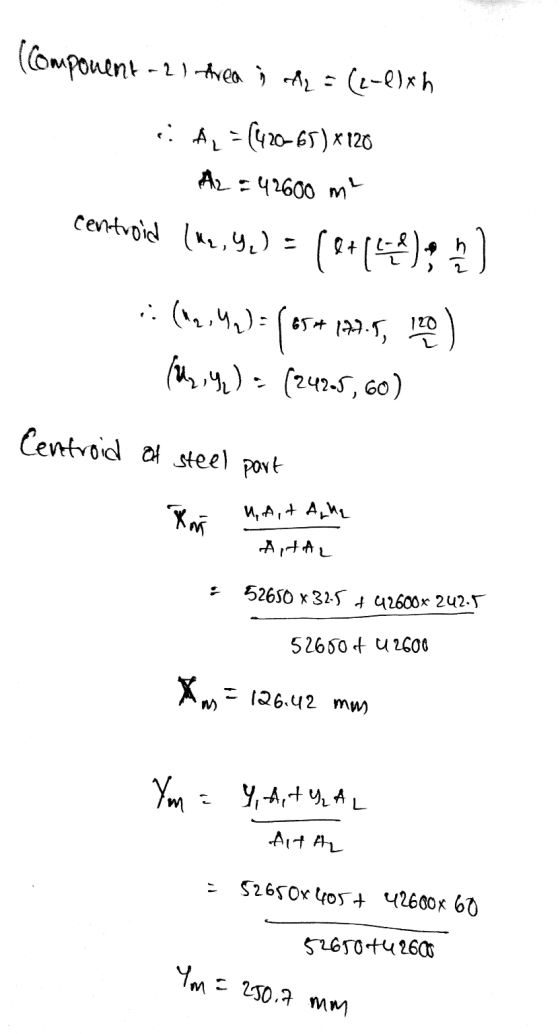 (component - 21 trea i M2= (2-0) xh si AL = (420-65)*120 A2 = 42600 m² centroied (M.,9.) = (2+(48)) 120 .. (12,4)= 65* 177.5,