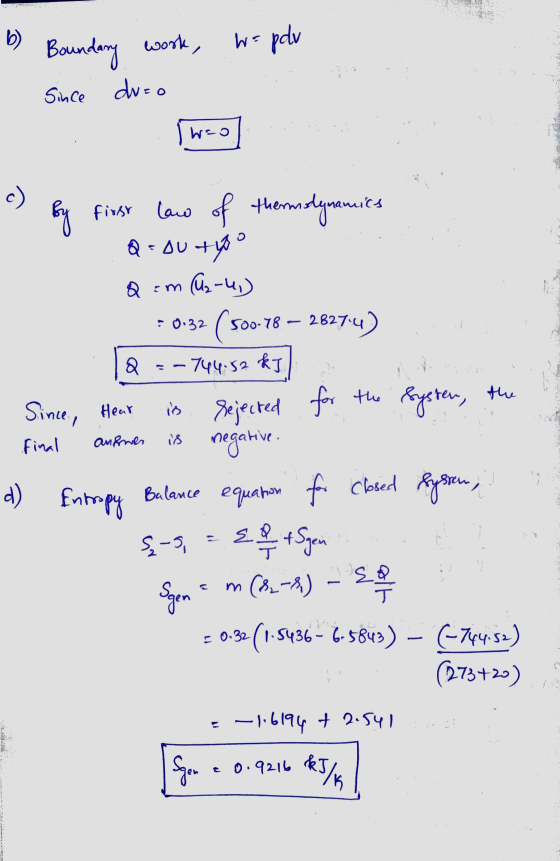 b ) Boundary work, W = pdv Since dr=o Woo c ) : 0.32 (so & Since, Hear final first law of thermodynamics Q=DUH ty Q = m (U2-4