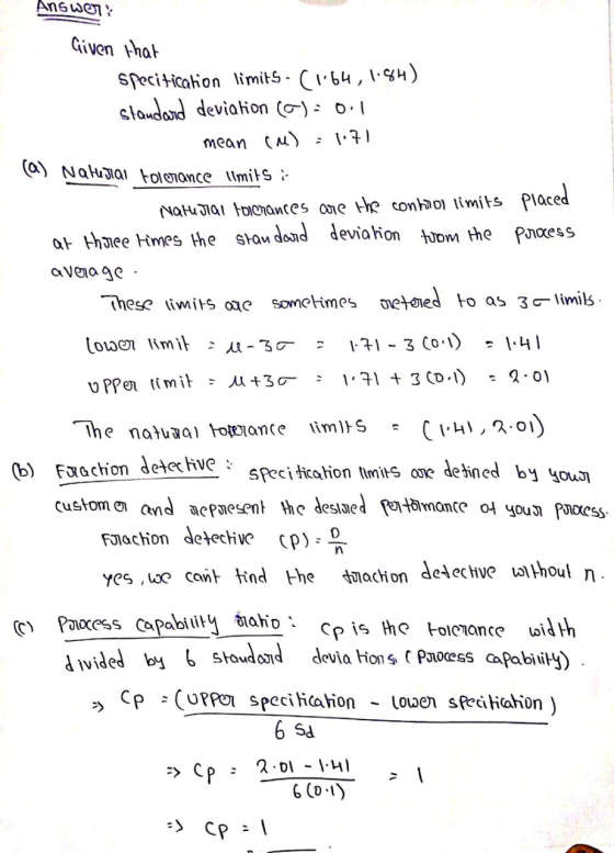 Answers Given that : 1.71 specitication limits - (1.64,1184) standard deviation (C): 0.1 mean (m) (Q) Nam Jai tolerance limit